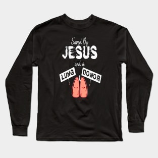 Save By Jesus And A Lung Donor Long Sleeve T-Shirt